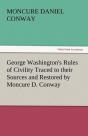 George Washington'S Rules Of Civility Traced To Their Sources And Restored By Moncure D. Conway - Preview