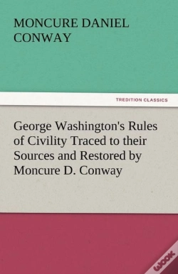 Capa do artigo George Washington'S Rules Of Civility Traced To Their Sources And Restored By Moncure D. Conway