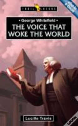 Capa do artigo George Whitefield: Voice That Woke The World