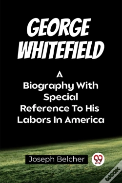 Capa do artigo George Whitefielda Biography With Special Reference To His Labors In America (Edition2023)