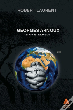 Capa do artigo Georges Arnoux : Prêtre De L'Impossible