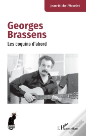 Georges Brassens : Les Coquins D'Abord
