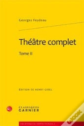 Georges Feydeau,Theatre Complet,Tome Ii