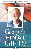 George'S Final Gifts