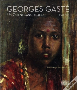 Capa do artigo Georges Gasté ; Un Orient Sans Mirages
