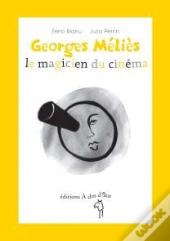 Georges Mélies, Le Magicien Du Cinéma