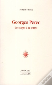 Georges Pérec ; Le Corps À La Lettre