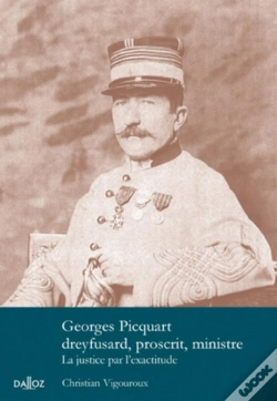 Capa do artigo Georges Picquart Dreyfusard, Proscrit, Ministre - La Justice Par L'Exactitude