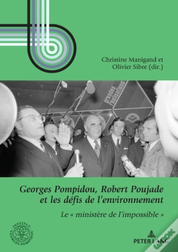 Capa do artigo Georges Pompidou, Robert Poujade Et Les Défis De Lenvironnement