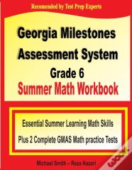 Georgia Milestones Assessment System Grade 6 Summer Math Workbook