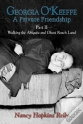 Georgia O'Keeffe, A Private Friendship,