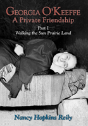 Georgia O'Keeffe, A Private Friendship, Part I (Hardcover) - Preview