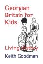 Georgian Britain For Kids - Preview
