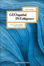 Geospatial Intelligence - Geoint, Un Outil Geopolitique D'Aide A La Decision - Preview