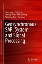 Geosynchronous Sar: System And Signal Processing - Preview