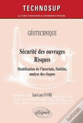Geotechnique Securite Des Ouvrages Risques Modelisation De L'Incertain Fiabilite Analyse Des Risques