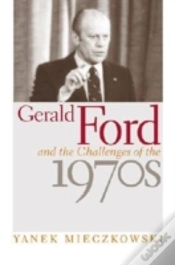 Capa do artigo Gerald Ford And The Challenges Of The 1970s