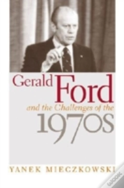 Capa do artigo Gerald Ford And The Challenges Of The 1970s