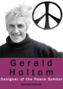 Gerald Holtom: Designer Of The Peace Symbol