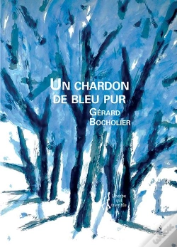 Capa do artigo Gerard Bocholier : Un Chardon De Bleu Pur
