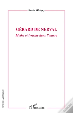 Capa do artigo Gérard De Nerval ; Mythe Et Lyrisme Dans L'Oeuvre