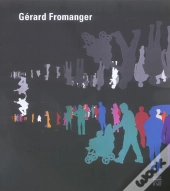 Gerard Fromanger ; Retrospective 1962-2005