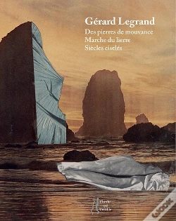 Capa do artigo Gerard Legrand - Des Pierres De Mouvances, Suivi De Marche Du Lierre Et De Siecles Ciseles
