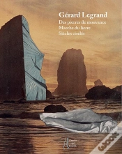 Capa do artigo Gerard Legrand - Des Pierres De Mouvances, Suivi De Marche Du Lierre Et De Siecles Ciseles