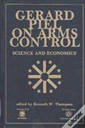 Gerard Piel On Arms Control