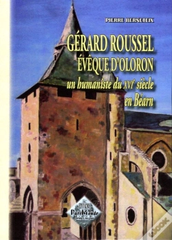 Capa do artigo Gérard Roussel Évèque D'Oloron ; Un Humaniste Du Xvie Siècle En Béarn