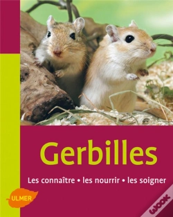Capa do artigo Gerbilles ; Les Connaître, Les Nourri, Les Soigner