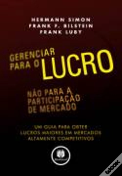 Capa do artigo Gerenciar para o Lucro, Não para a Participação de Mercado