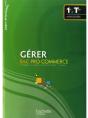 Gérer ; 1ère Et Terminale Professionnelles ; Bac Pro Commerce ; Livre De L'Élève - Preview
