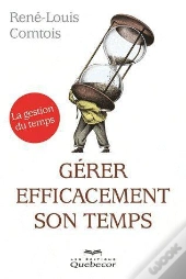 Gerer Efficacement Son Temps