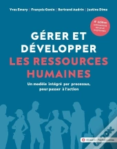 Gérer Et Développer Les Ressources Humaines : Un Modèle Intégré Par Processus, Pour Passer À L'Action (4e Édition)