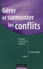Gérer Et Surmonter Les Conflits ; Anticiper, Comprendre, Dépasser (2e Édition) - Preview