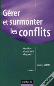 Capa do artigo Gérer Et Surmonter Les Conflits ; Anticiper, Comprendre, Dépasser (2e Édition)