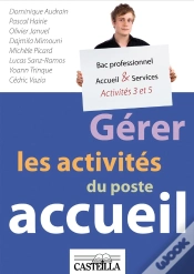 Capa do artigo Gérer Les Activités Du Poste Accueil A3/A5 ; Bac Pro "Accueil Et Relations Clients-Usagers" ; Manuel De L
