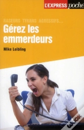 Gerer Les Emmerdeurs