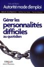 Gérer Les Personnalités Difficiles Au Quotidien - Preview