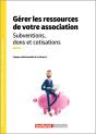 Gérer Les Ressources De Votre Association : Subventions, Dons Et Cotisations (7e Édition) - Preview