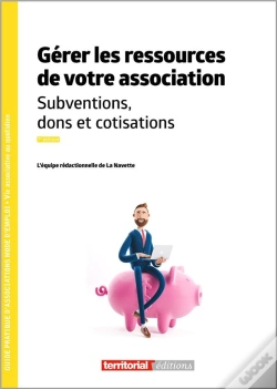Capa do artigo Gérer Les Ressources De Votre Association : Subventions, Dons Et Cotisations (7e Édition)