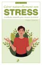 Gérer Naturellement Son Stress : 6 Méthodes Naturelles Pour Retrouver La Sérénité - Preview