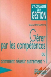 Gerer Par Les Competences Ou Comment Reussir Autrement