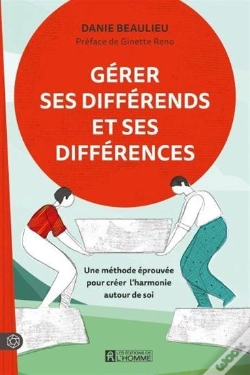 Capa do artigo Gérer Ses Différends Et Ses Différences : Une Méthode Éprouvée Pour Créer L'Harmonie Autour De Soi