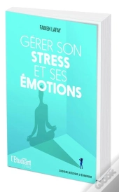 Gérer Son Stress Et Ses Émotions