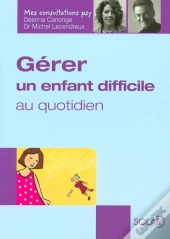 Gérer Un Enfant Difficile Au Quotidien - Mes Consultations Psy