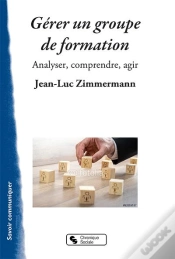 Capa do artigo Gérer Un Groupe De Formation ; Analyser, Comprendre, Agir