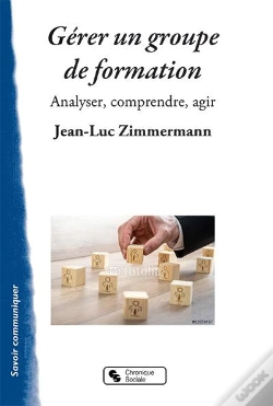 Capa do artigo Gérer Un Groupe De Formation ; Analyser, Comprendre, Agir