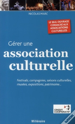Capa do artigo Gérer Une Association Culturelle ; Festivals, Compagnies, Saisons Culturelles, Musées, Expositions, Patrimoine...